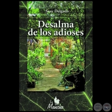 DESALMA DE LOS ADIOSES - Autora: SUSY DELGADO - Año 2021